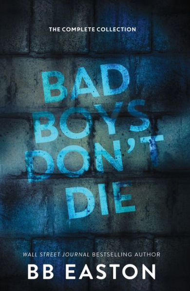 Bad Boys Don't Die: The Complete Collection