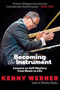 Books audio download for free Becoming the Instrument: Lessons on Self-Mastery from Music to Life