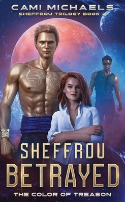 Sheffrou Betrayed: The Color of Treason