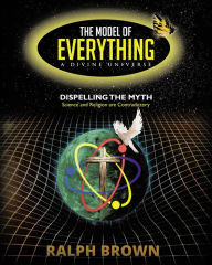 Title: The Model of Everything-A Divine Universe, Author: Brown