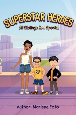 All Siblings Are Special: Superstar Heroes