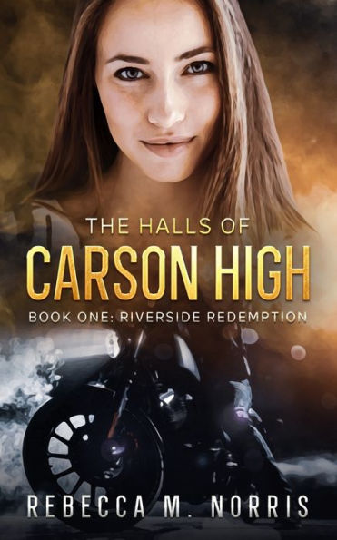 The Halls of Carson High: Book One: Riverside Redemption