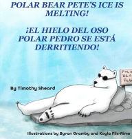 Title: Polar Bear Pete's Ice Is Melting! HC, Author: Timothy Sheard