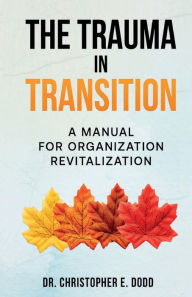 Title: The Trauma in Transition, Author: Christopher E Dodd