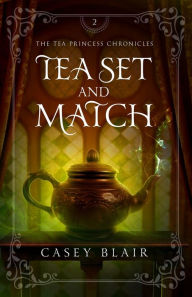 Title: Tea Set and Match, Author: Casey Blair