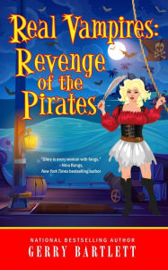 Title: Real Vampires: Revenge of the Pirates, Author: Gerry Bartlett