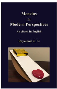 Title: Mencius In Modern Perspectives: An eBook In English, Author: Raymond Li