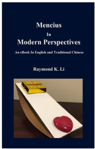Title: Mencius In Modern Perspectives: An eBook In English and Traditional Chinese, Author: Raymond Li