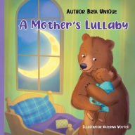 Title: A Mother's Lullaby, Author: Bria Unique