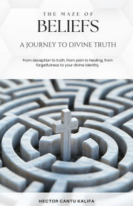 German textbook download free The Maze of Beliefs: A Journey to Divine Truth 9798985125672 by Hector Cantu Kalifa English version iBook DJVU