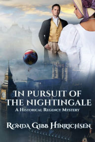 Title: In Pursuit of the Nightingale: A Historical Regency Mystery, Author: Ronda Gibb Hinrichsen