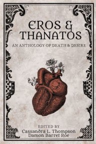 Free electronic data book download Eros & Thanatos: An Anthology of Death & Desire (English literature) 9798985128529 by 