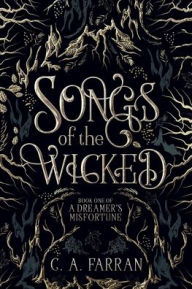 Free download pdf files of books Songs of the Wicked: Book One of A Dreamer's Misfortune by  9798985132700