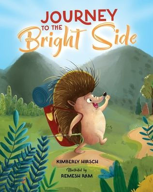 Journey to the Bright Side: A Picture Book about Finding Positivity