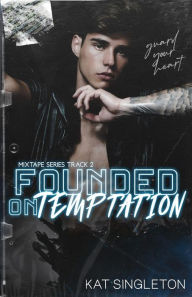 Title: Founded on Temptation, Author: Kat Singleton