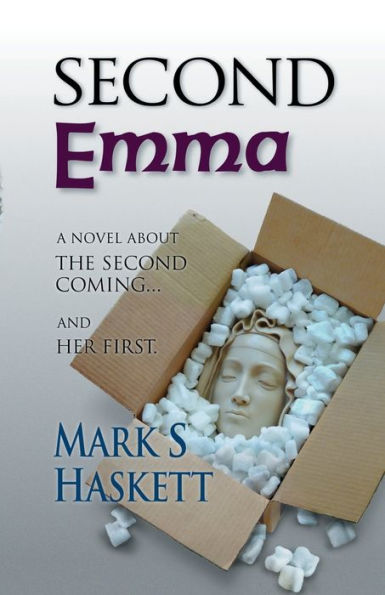 Second Emma: A Novel About the Second Coming... and the First