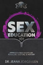 Sex Education 101: Approachable Essays on Folklore, Culture, & History