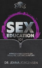 Sex Education 101: Approachable Essays on Folklore, Culture, & History