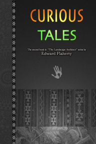 Title: Curious Tales, Author: Edward Flaherty