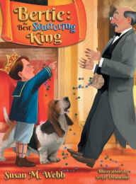 Title: Bertie: The Best Stuttering King:, Author: Susan Webb