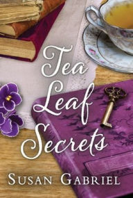 Title: Tea Leaf Secrets: Southern Fiction (Temple Secrets Series Book 3), Author: Susan Gabriel