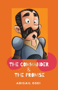 Title: The Commander and the Promise, Author: Abigail Osei