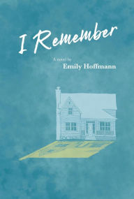 Title: I Remember, Author: Emily Hoffmann