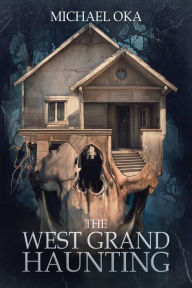 Ebooks portal download The West Grand Haunting 9798985186574 by Michael Oka