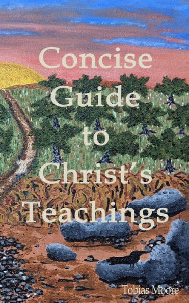 Concise Guide to Christ's Teachings