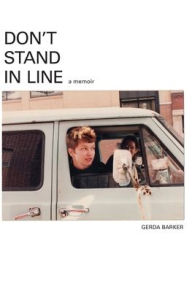 Free textbook for download Don't Stand In Line: A Memoir by Gerda Barker, Gerda Barker in English 9798985196405