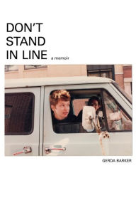 Title: Don't Stand In Line: A Memoir, Author: Gerda Barker