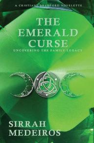 Title: The Emerald Curse: Uncovering the Family Legacy, Author: Sirrah Medeiros