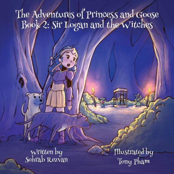 the Adventures of Princess and Goose Book 2: Sir Logan Witches