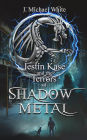 Jestin Kase and the Terrors of Shadow Metal