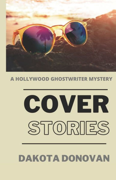 Cover Stories: A Hollywood Ghostwriter Mystery