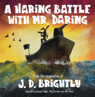 Title: A Haring Battle With Mr. Daring, Author: J. D. Brightly