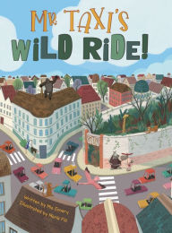 Title: Mr. Taxi's Wild Ride!: A Fun Rhyming Read Aloud That Teaches Size Through the Inventive Genius of an Ever Helpful Taxi Driver (The Mr. Taxi Collection), Author: Mia Emery