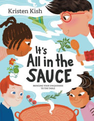 Title: It's All in the Sauce: Bringing Your Uniqueness to the Table, Author: Kristen Kish