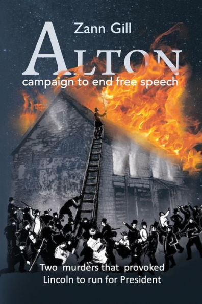ALTON - campaign to end free speech: Two murders that provoked Lincoln to run for President