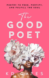 Title: The Good Poet, Author: KD Gates