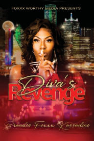 Title: Diva's Revenge: Revenge is Best...When it's Least Expected, Author: Brandee Foxxx Kassadine