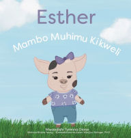 Title: Esther Mambo Muhimu Kikweli, Author: Tyrenna Dione