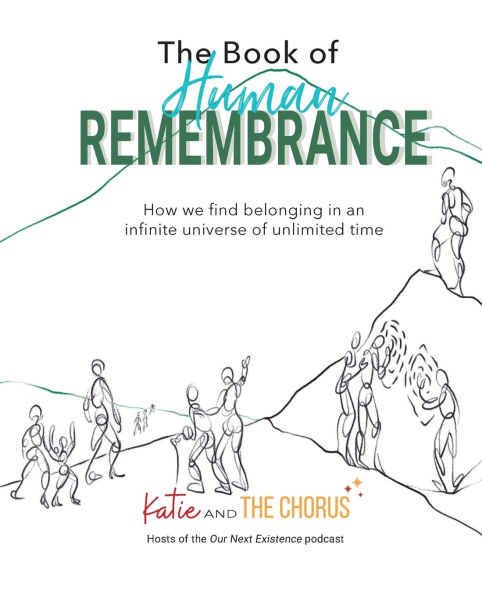 The Book of Human Remembrance: How we find belonging in an infinite universe of unlimited time