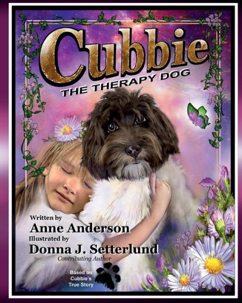CUBBIE The Therapy Dog: Based on Cubbie's True Story