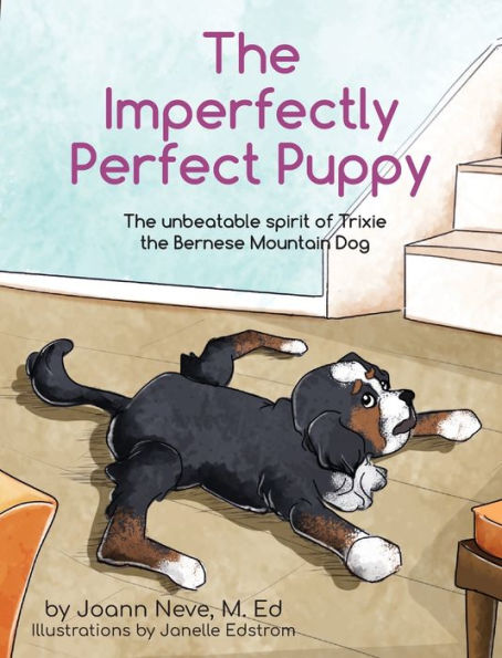 the Imperfectly Perfect Puppy: Unbeatable Spirit of Trixie Bernese Mountain Dog