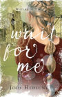 Wait For Me: A Waters of Time Novel
