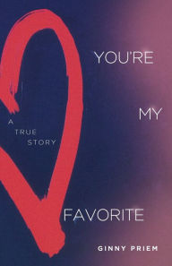 Title: You're My Favorite, Author: Ginny Priem