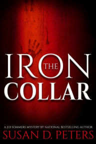 Title: The Iron Collar: A Joi Summers Mystery, Author: Susan D. Peters