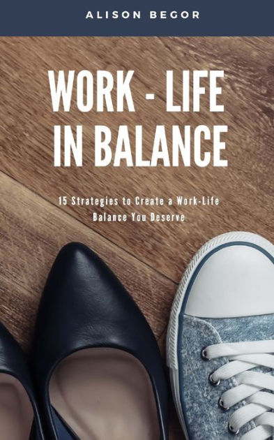 Work-Life in Balance by Begor, Paperback | Barnes & Noble®