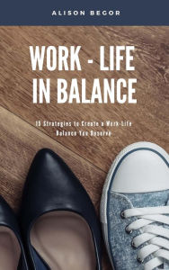 Title: Work-Life in Balance, Author: Begor